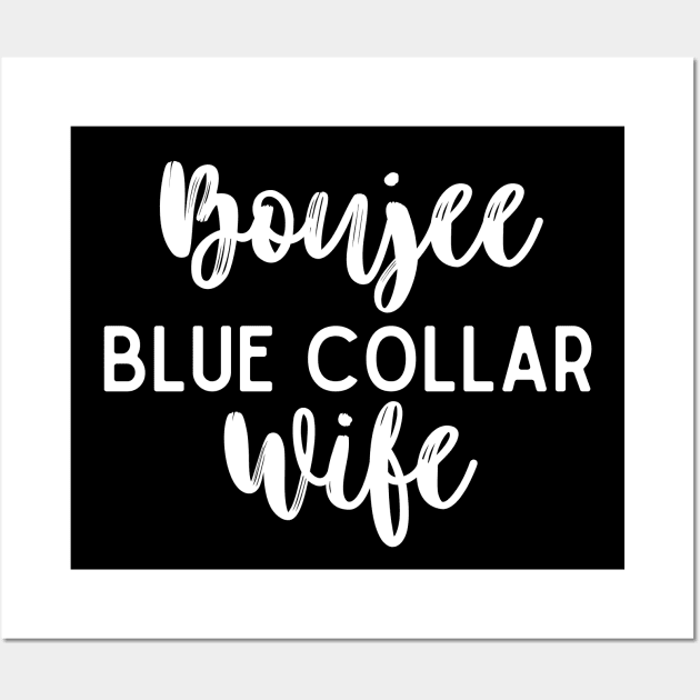 Boujee Blue Collar Wife Bougie Wall Art by Little Duck Designs